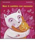 Non ti cambio con nessuno