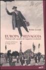 Europa selvaggia. I Balcani nello sguardo dei viaggiatori occidentali