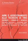 Armi e addestramento alle tecniche di tiro difensivo, operativo, sportivo