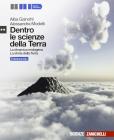 Dentro le scienze della Terra. La dinamica endogena-La storia della Terra. Ediz. blu. Con espansione online. Per le Scuole superiori
