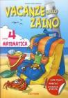 Vacanze nello zaino. Per la Scuola elementare vol.4 matematica