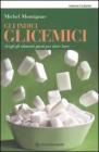 Gli indici glicemici. Scegli gli alimenti giusti per stare bene Gli indici glicemici. Scegli gli alimenti giusti per stare bene