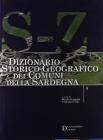 Dizionario storico-geografico dei comuni della Sardegna S-Z