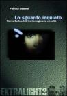Lo sguardo inquieto. Marco Bellocchio tra immaginario e realt�