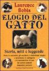 Elogio del gatto. Storia, miti e leggende
