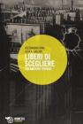 Liberi di scegliere. Due racconti teatrali