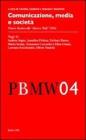 Comunicazione, media e societ� Premio Baskerville �Mauro Wolf� 2004