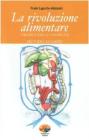 La rivoluzione alimentare. I segreti della longevit�