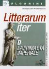 Litterarum iter. Modulo D: La prima et� imperiale. Per le Scuole superiori