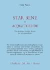 Star bene in acque torbide. Una guida per trovare la pace nel caos quotidiano