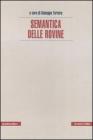 Semantica delle rovine