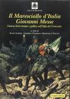 Il maresciallo d'Italia Giovanni Messe. Guerra, forze armate e politica nell'Italia del Novecento