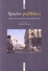 Spazio pubblico. Declino, difesa, riconquista