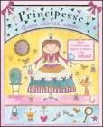 Principesse. Giochi, attivit�, adesivi