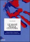 Le mani sulla cultura. Il teatro politico e l'egemonia della sinistra nelle arti del XX secolo