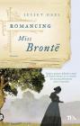 Romancing Miss Bront�. E-book