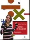 Dentro la matematica. Il pensiero algebrico. Per il biennio vol.1