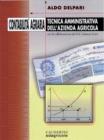 Contabilit� agraria. Tecnica amministrativa dell'azienda agricola