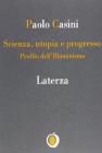Scienza. Utopia e progresso. Profilo dell'illuminismo