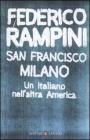 San Francisco-Milano. Un italiano nell'altra America San Francisco-Milano. Un italiano nell'altra America
