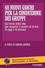 Sessantotto nuovi giochi per la conduzione dei gruppi. Sul treno della vita per scoprire il nostro s� di ieri, di oggi e di domani