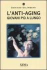 L' anti-aging. Giovani pi� a lungo