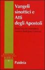 Vangeli sinottici e Atti degli Apostoli Vangeli sinottici e Atti degli Apostoli