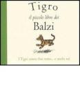 Tigro. Il piccolo libro dei balzi