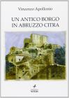 Un antico borgo in Abruzzo Citra