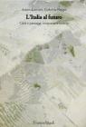 L' Italia al futuro. Citt� e paesaggi, economie e societ�