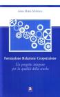 Formazione relazione cooperazione. Un progetto integrato per la qualit� della scuola