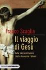 Il viaggio di Ges�. Sulle tracce dell'uomo che ha insegnato l'amore