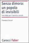 Senza dimora: un popolo di invisibili. Una sfida per il servizio sociale Senza dimora: un popolo di invisibili. Una sfida per il servizio sociale