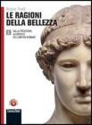 Le ragioni della bellezza. Con espansione online. Con DVD: Lezioni d'autore. Per le Scuole superiori vol.1
