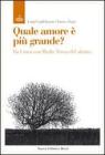 Quale amore � pi� grande? Via crucis con madre Teresa di Calcutta