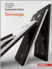 Fondamenti di fisica. Termologia. Con espansione online. Per le Scuole superiori