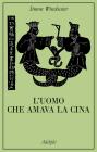 L' uomo che amava la Cina
