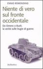 Niente di vero sul fronte occidentale. Da Omero a Bush, la verit� sulle bugie di guerra
