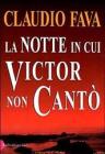 La notte in cui Victor non cant�