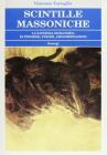 Scintille massoniche. La sapienza muratoria in pensieri, poesie, argomentazioni