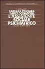L' assistente sociale psichiatrico L' assistente sociale psichiatrico