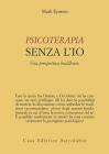 Psicoterapia senza l'Io. Una prospettiva buddhista