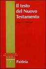 Il testo del Nuovo Testamento. Trasmissione, corruzione e restituzione Il testo del Nuovo Testamento. Trasmissione, corruzione e restituzione