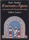Il sovrano e l'opera. Arte e potere nella Mesopotamia antica