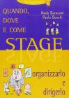 Quando, dove e come stage. Organizzarlo e dirigerlo