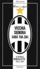 Vecchia signora sar� tua zia! Le pi� belle barzellette sulla Juve