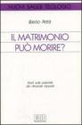 Il matrimonio pu� morire? Studi sulla pastorale dei divorziati risposati