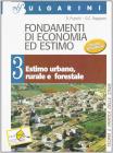Fondamenti di economia ed estimo. Per gli Ist. Tecnici per geometri vol.3