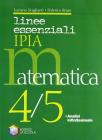 Linee essenziali Ipia. Matematica. Con espansione online. Per la 4� e 5� classe delle Scuole superiori vol.4