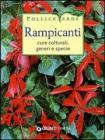 Rampicanti. Cure colturali, generi e specie Rampicanti. Cure colturali, generi e specie